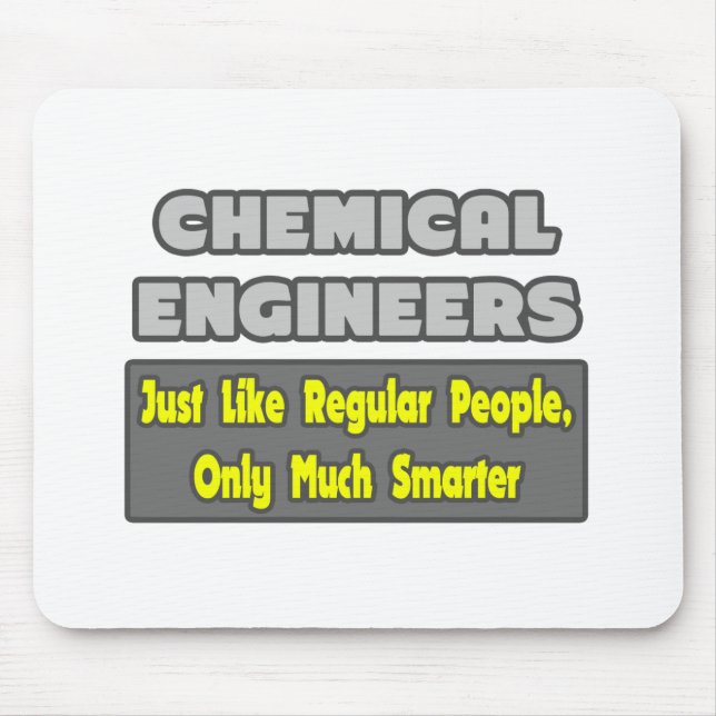 Chemical Engineers...Smarter Mouse Pad (Front)