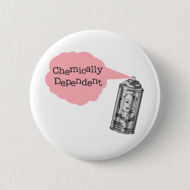 Chemically Dependent Hair Stylist Button (Front)