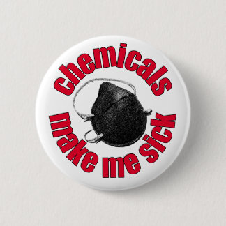 chemicals make me sick - mask 2 inch round button