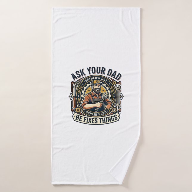 Chemise de réparation de papa de la fête des pères (Serviette de bain)