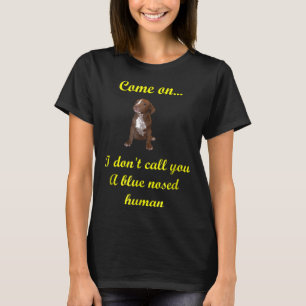 Chemise Pitbull à Nez Bleu Humain Drôle de T-Shirt