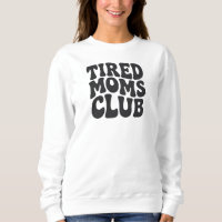 Chemise sweatshirt Club des mamans fatiguées Drôle