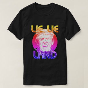 Chemise T-Shirt Anti Trump Lie Land