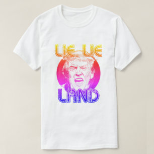 Chemise T-Shirt Anti Trump Lie Land