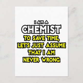 Chemist...Assume I Am Never Wrong Postcard
