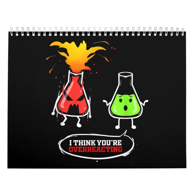 Chemist   Chemical Lab Chemistry You Are Overreact Calendar (Cover)