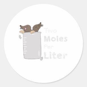 Chemist Chemistry Laboratory Pun Pun Mole Liter Classic Round Sticker