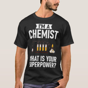 Chemist Gift Chemistry Science Nerd Teacher Superp T-Shirt