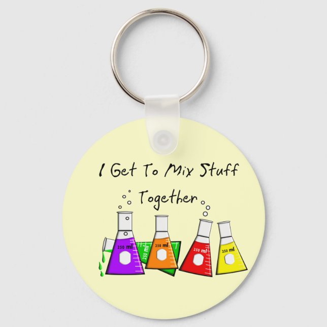 Chemist "I Get To Mix Stuff Together" Funny Gifts Keychain (Front)