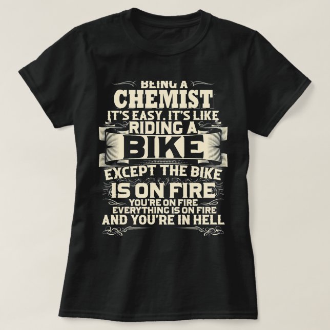 Chemist Job Being A Chemist its Easy Chemist T-Shirt (Design Front)