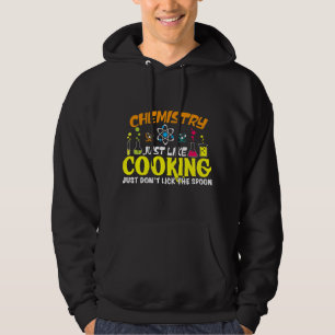 Chemist Job Chemistry Is Like Cooking Just Dont Li Hoodie