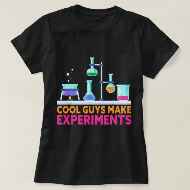 Chemist Job Cool Guys Make Experiments Chemist Sci T-Shirt (Design Front)