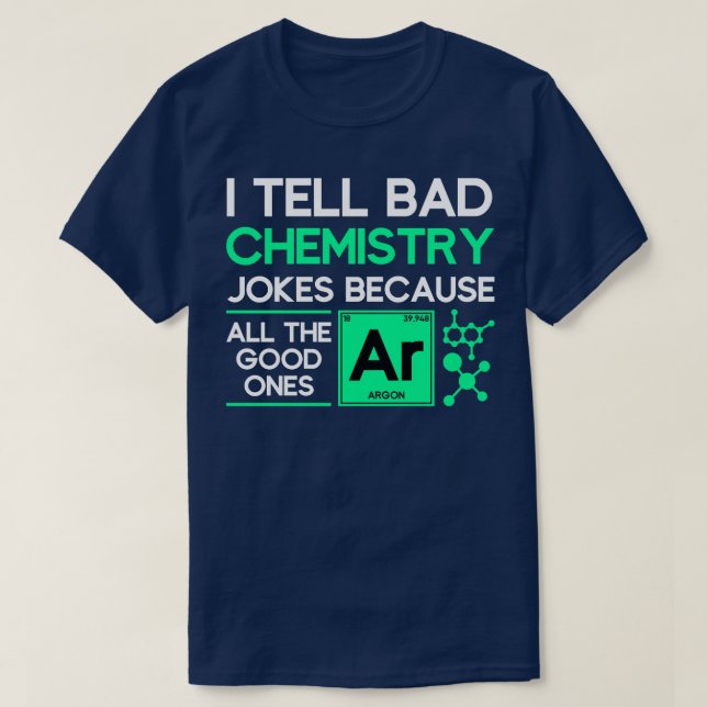 Chemist Jokes Science Gift Funny Chemistry T-Shirt (Design Front)