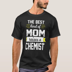 Chemist Mom Chemists Mother Chemistry T-Shirt