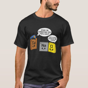 Chemist Science Teacher Chemistry Student Period T T-Shirt