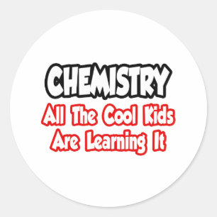 Chemistry...All The Cool Kids Classic Round Sticker
