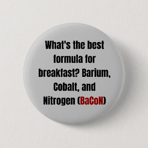 Chemistry Bacon Pun 2 Inch Round Button