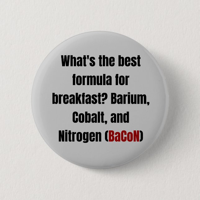 Chemistry Bacon Pun 2 Inch Round Button (Front)