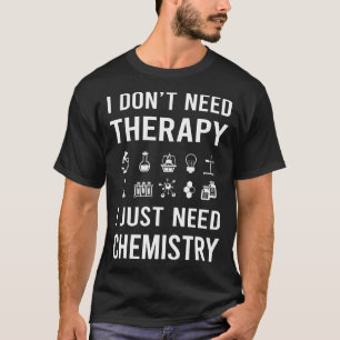 Chemistry Chemist Chemical Laboratory Experiment T-Shirt