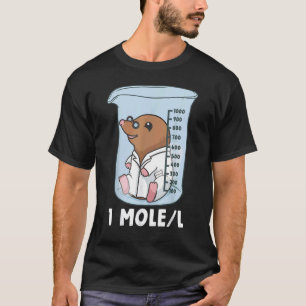 Chemistry Chemist Student Science Teacher Mole T-Shirt