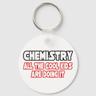Chemistry...Cool Kids Keychain