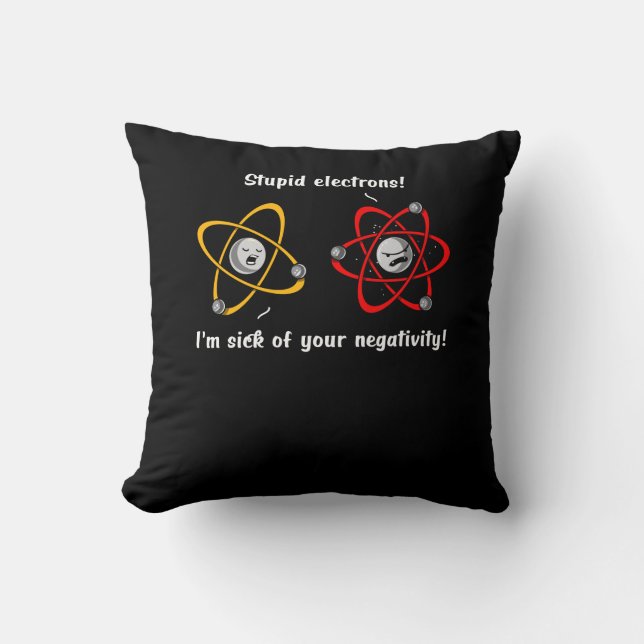 Chemistry Electrons Negativity Funny Science Joke Throw Pillow (Front)