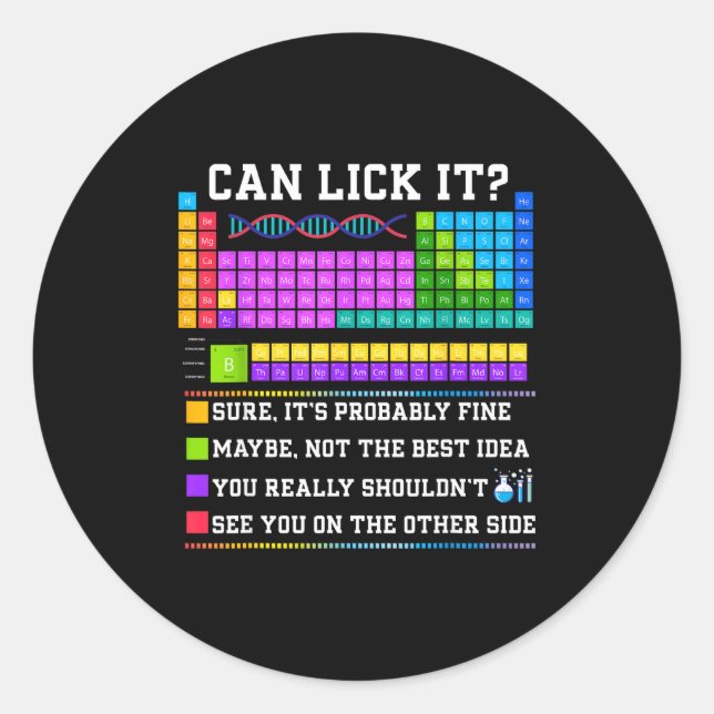 Chemistry Elements Teacher Can I Lick It Periodic  Classic Round Sticker (Front)