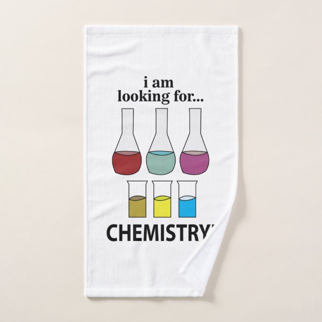 Chemistry Funny I am Looking For Chemistry Hand Towel (Hand Towel)