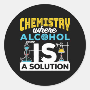 Chemistry Funny Solution Joke Classic Round Sticker
