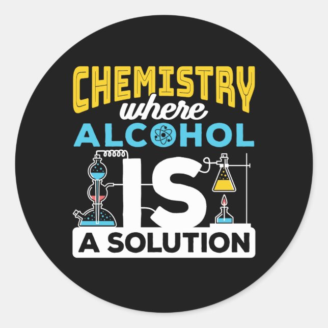 Chemistry Funny Solution Joke Classic Round Sticker (Front)