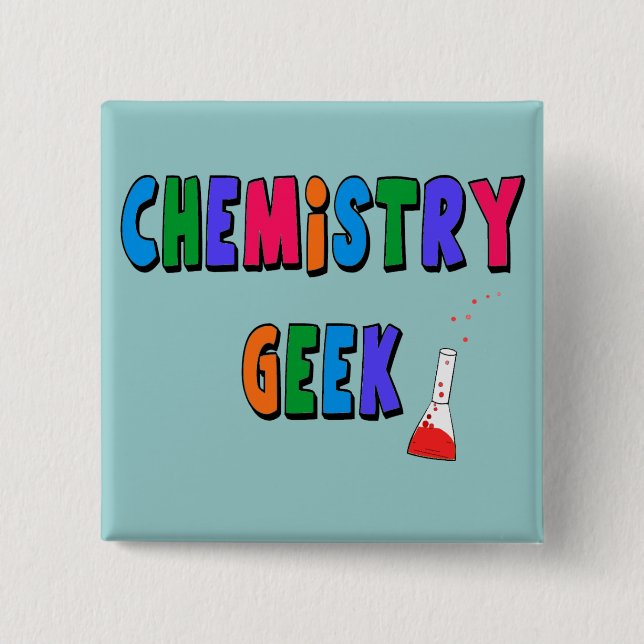 Chemistry Geek T-Shirts and Gifts 2 Inch Square Button (Front)