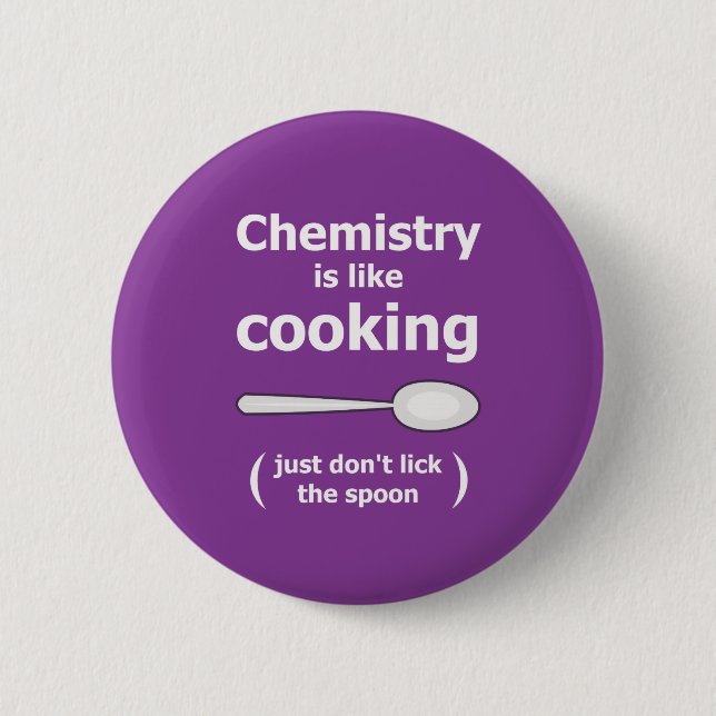 Chemistry is cooking sience scientists experiment 2 inch round button (Front)