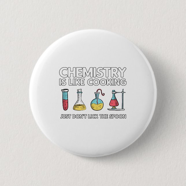 Chemistry Is Like Cooking 2 Inch Round Button (Front)