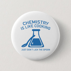 Chemistry Is Like Cooking 2 Inch Round Button
