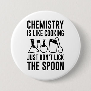 Chemistry Is Like Cooking 3 Inch Round Button