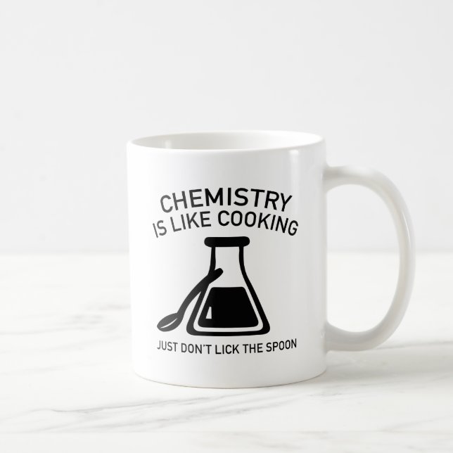 Chemistry Is Like Cooking Coffee Mug (Right)