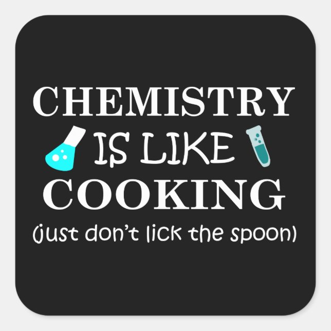 chemistry is like cooking funny chemist quote square sticker (Front)