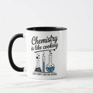Chemistry Is Like Cooking Funny Science  Mug