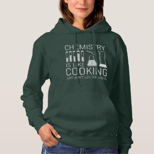 Chemistry Is Like Cooking Hoodie