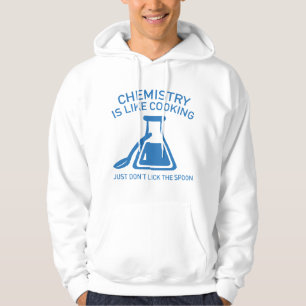 Chemistry Is Like Cooking Hoodie