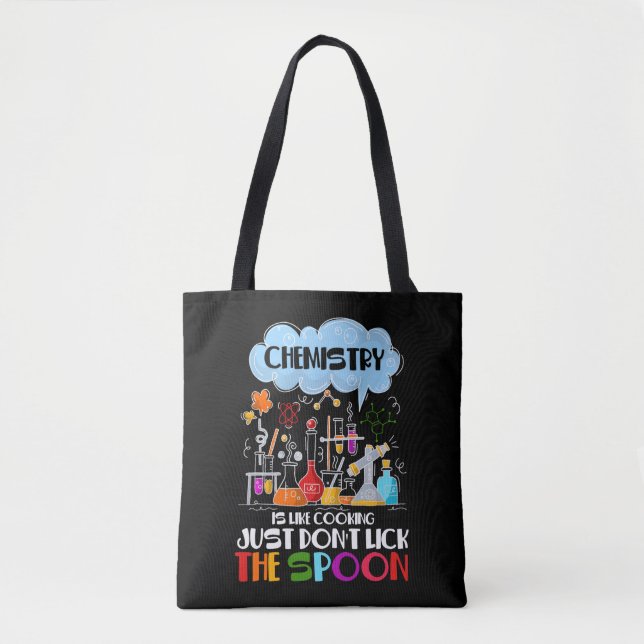 Chemistry is like Cooking just don't lick Spoon Tote Bag (Front)