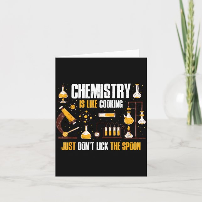 Chemistry Is Like Cooking Just Don't Lick The Son  Card (Front)