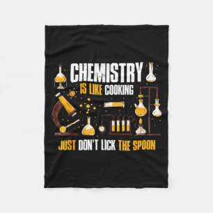 Chemistry Is Like Cooking Just Don't Lick The Son  Fleece Blanket