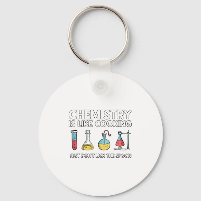 Chemistry Is Like Cooking Keychain (Front)