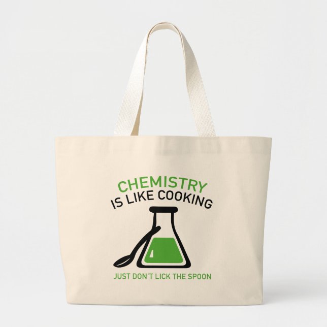 Chemistry Is Like Cooking Large Tote Bag (Front)