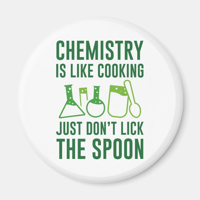 Chemistry Is Like Cooking Magnet (Front)