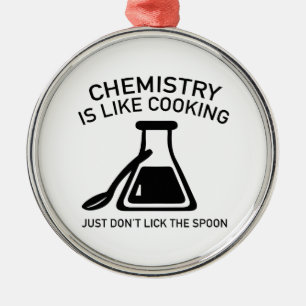 Chemistry Is Like Cooking Metal Ornament
