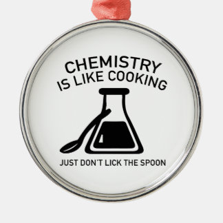 Chemistry Is Like Cooking Metal Ornament