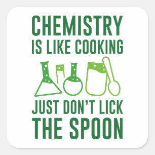 Chemistry Is Like Cooking Square Sticker
