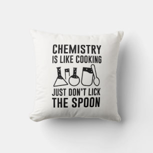 Chemistry Is Like Cooking Throw Pillow